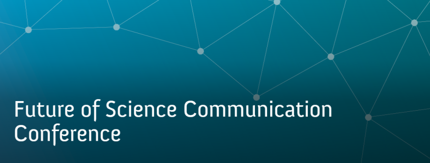 Future of Science Communication Conference: Moving Forward Research ...